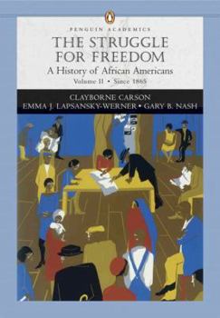 Paperback Struggle for Freedom: A History of African Americans, The, Penguin Academic Series, Concise Edition, Volume II Book