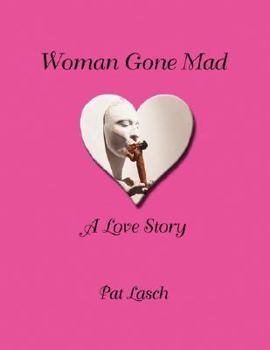 Paperback Woman Gone Mad: A Love Story Book