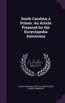 Hardcover South Carolina; a Primer. An Article Prepared for the Encyclopedia Americana Book