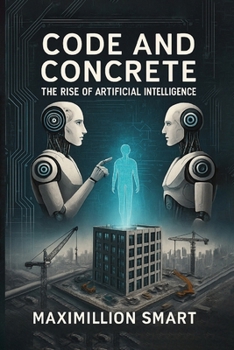 Paperback Code and Concrete: The Rise of Artificial Intelligence Book