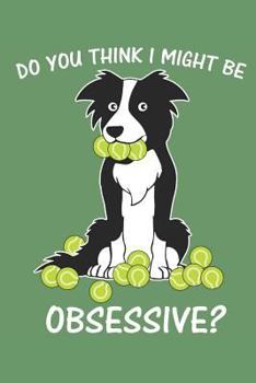 Paperback Tennis and Border Collies: A Notebook for Tennis Players and Enthausiasts Book