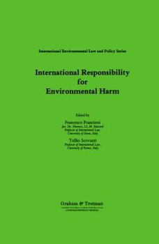 International Responsibility for Environmental Harm (International Environment Law and Policy)