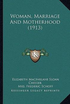 Paperback Woman, Marriage And Motherhood (1913) Book