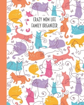 Crazy Mom Life Family Organizer: Purple Pink Blue Cat Themed Detailed 3 Month Weekly Planner