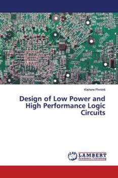 Paperback Design of Low Power and High Performance Logic Circuits Book