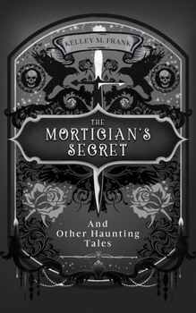 Paperback The Mortician's Secret and Other Haunting Tales Book
