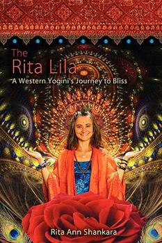 Paperback The Rita Lila: A Western Yogini's Journey to Bliss Book