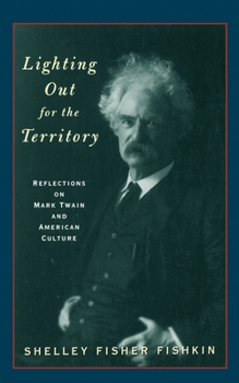 Paperback Lighting Out for the Territory: Reflections on Mark Twain and American Culture Book