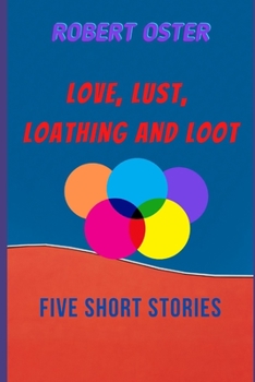 Paperback Love, Lust, Loathing & Loot: 5 Short Stories Book