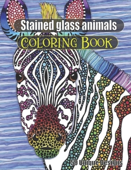 Paperback Stained Glass Animals Coloring Book 50 unique designs: Animals Stress Reliving and Meditation Stained Glass Designs for Adult Coloring Book