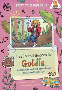 Hardcover This Journal Belongs to Goldie: A Goldilocks and the Three Bears Fractured Fairy Tale Book