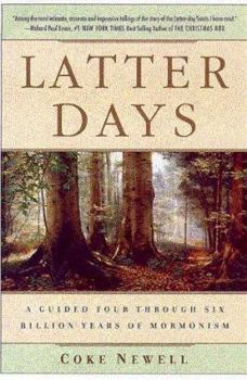 Hardcover Latter Days: A Guided Tour Through Six Billion Years of Mormonism Book