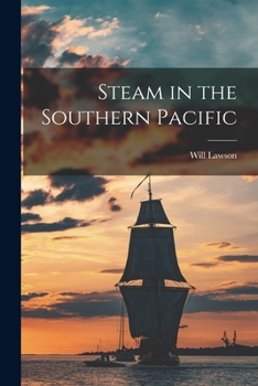 Paperback Steam in the Southern Pacific Book
