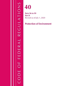 Paperback Code of Federal Regulations, Title 40 Protection of the Environment 96-99, Revised as of July 1, 2020: Part 2 Book