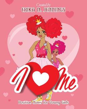 Paperback I Love Me: Positive Notes for Young Girls Book