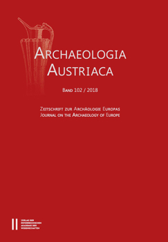 Paperback Archaeologia Austriaca Band 102/2018: Zeitschrifte Zur Archaologie Europas - Journal on the Archaeology of Europe [German] Book