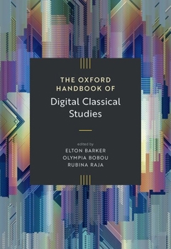Hardcover The Oxford Handbook of Digital Classical Studies Book