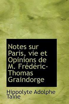 Paperback Notes Sur Paris, Vie Et Opinions de M. Frederic-Thomas Graindorge Book