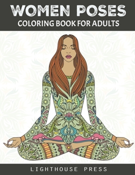 Paperback Women Poses Coloring Book For Adults: An Adult Women Poses Coloring Books with Yoga Poses, Beautiful Models, Portraits and Full Body Figures, Stress R [Large Print] Book