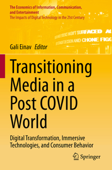 Paperback Transitioning Media in a Post Covid World: Digital Transformation, Immersive Technologies, and Consumer Behavior Book