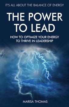 Paperback The Power to Lead: How to Optimize Your Energy to Thrive in Leadership Book