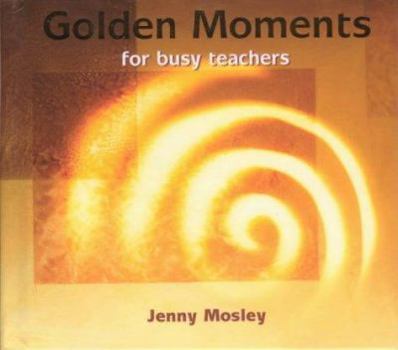 Hardcover Golden Moments for Busy Teachers Book