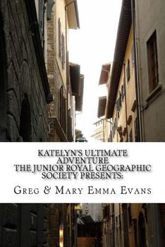 Paperback Katelyn's Ultimate Adventure: The Junior Royal Geographic Society Presents Book