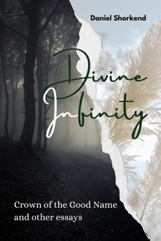 Paperback Divine Infinity: Crown of the Good Name and other essays Book