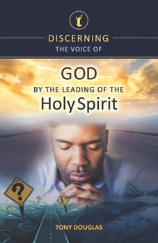 Paperback Discerning the Voice of God by the Leading of the Holy Spirit Book