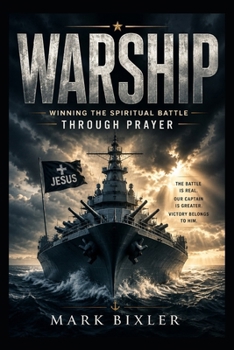 Paperback Warship: Winning the Spiritual Battle Through Prayer Book