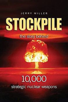 Hardcover Stockpile: The Story Behind 10,000 Strategic Nuclear Weapons Book