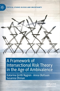 Hardcover A Framework of Intersectional Risk Theory in the Age of Ambivalence Book