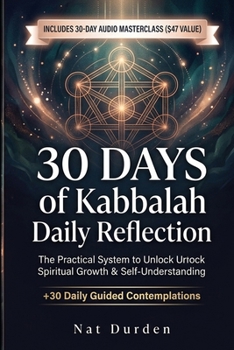 30 Days of Kabbalah Daily Reflection: The Practical System to Unlock Spiritual Growth & Self-Understanding
