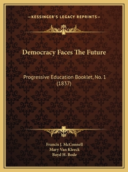 Democracy Faces The Future: Progressive Education Booklet, No. 1