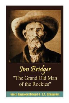 Paperback Jim Bridger the Grand Old Man of the Rockies Book