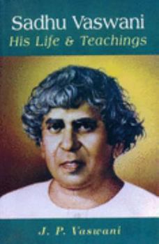 Sadhu Vaswani: His Life & Teachings
