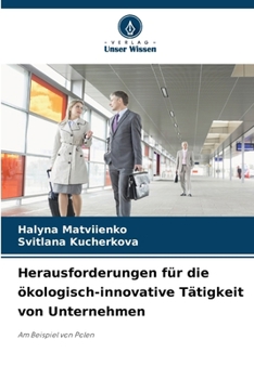 Herausforderungen für die ökologisch-innovative Tätigkeit von Unternehmen