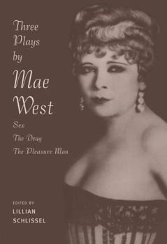Hardcover Three Plays by Mae West: Sex, the Drag and Pleasure Man Book