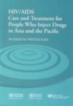 Hiv/AIDS Care and Treatment for People Who Inject Drugs in Asia and the Pacific