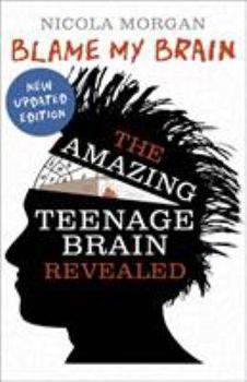 Paperback Blame My Brain Amazing Teenage Brain Book