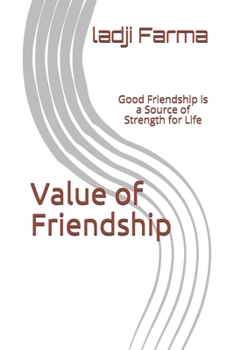 Paperback Value of Friendship: Good friendship is a Source of Strength for Life Book
