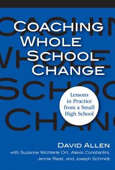 Paperback Coaching Whole School Change: Lessons in Practice from a Small High School Book