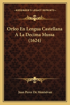 Paperback Orfeo En Lengua Castellana A La Decima Mussa (1624) [Spanish] Book