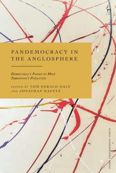 Hardcover Pandemocracy in the Anglosphere: Democracy's Power to Meet Tomorrow's Polycrisis Book