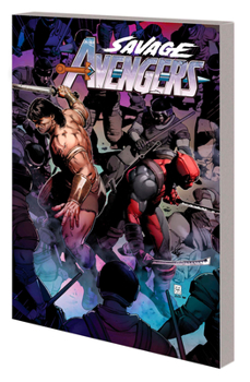 Savage Avengers, Vol. 4 - Book #4 of the Savage Avengers (2019)