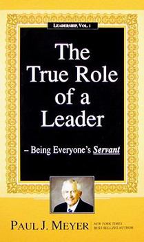 Paperback The True Role of a Leader: Being Everyone's Servant Book