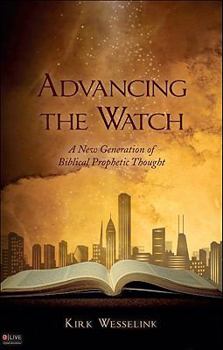 Paperback Advancing the Watch: A New Generation of Biblical Prophetic Thought Book