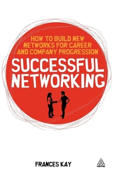 Paperback Successful Networking: How to Build New Networks for Career and Company Progression Book