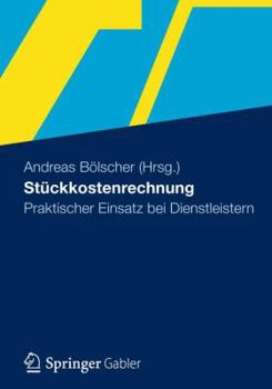 Paperback Stückkostenrechnung: Praktischer Einsatz Bei Dienstleistern [German] Book