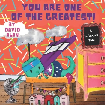 Paperback You Are One of The Greatest!: A T-Rextra Tale Book